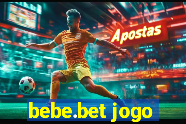 bebe.bet jogo